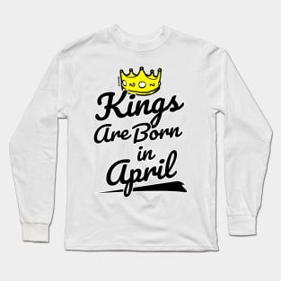 Kings are Born In April Long Sleeve T-Shirt